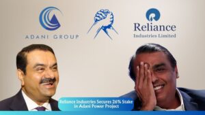 Reliance Industries Secures 26% Stake in Adani Power Project