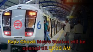 New Directive for Rajiv Chowk Metro Station: Extended Hours on New Year Eve