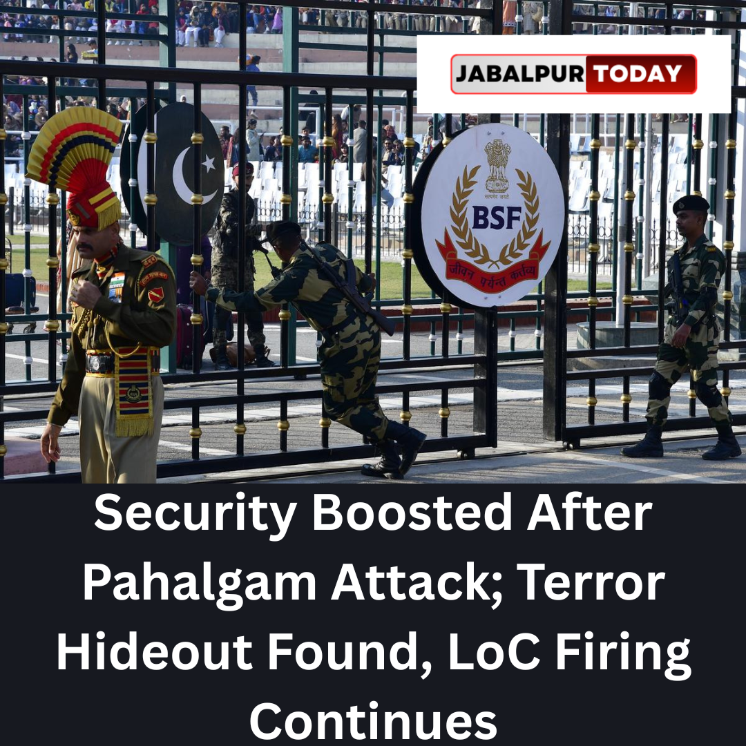 Security Boosted After Pahalgam Attack; Terror Hideout Found, LoC Firing Continues