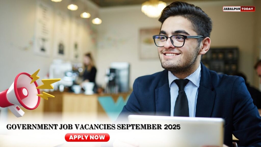 Government Jobs September 2025: 68,000+ Vacancies Announced Across India, Apply Now