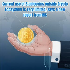 Use of Stablecoins Outside Crypto Ecosystem Remains Limited, Finds BIS Report