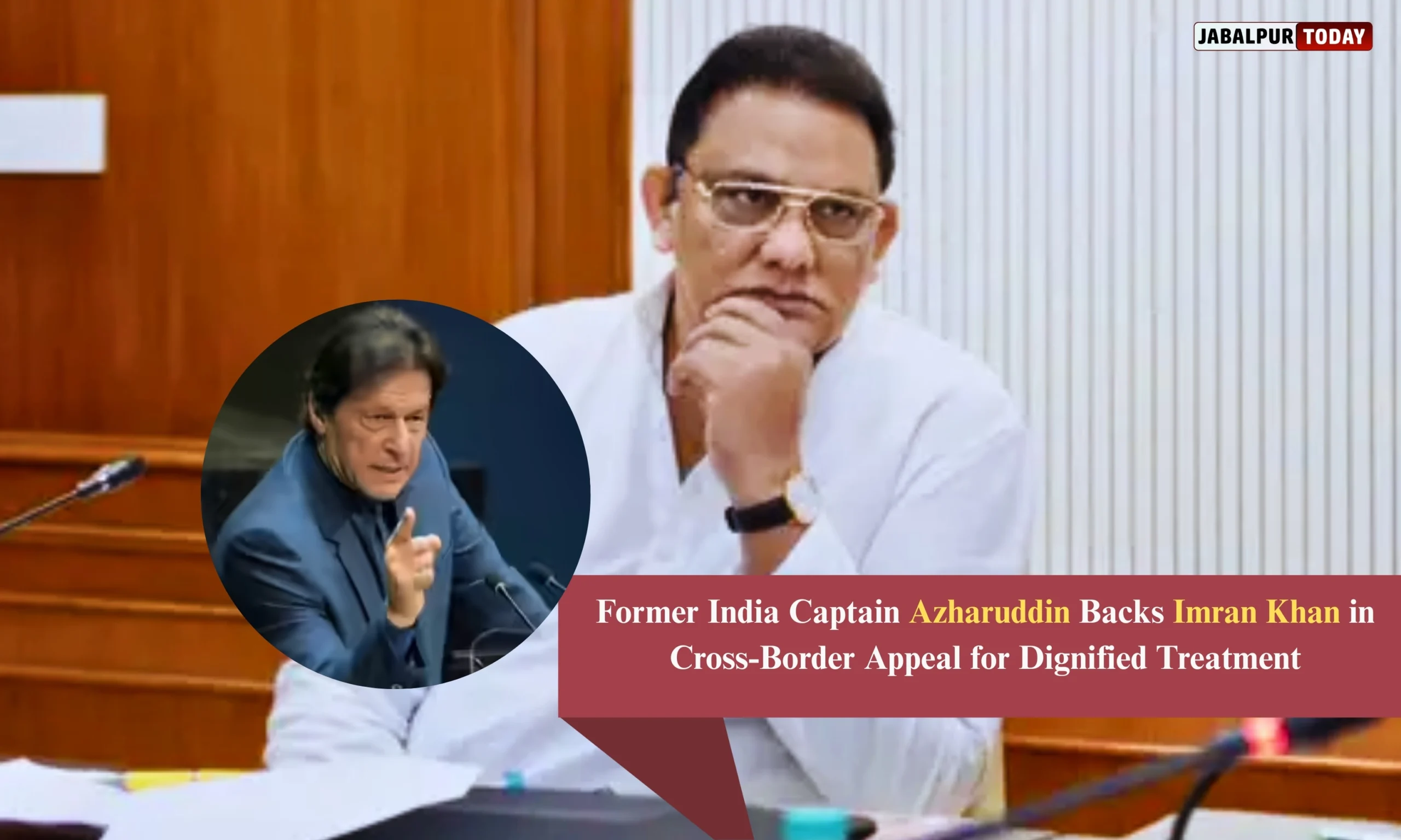 Former Indian Captain Mohammed Azharuddin Joins Imran Khan in Powerful Call for Dignity During Health Crisis