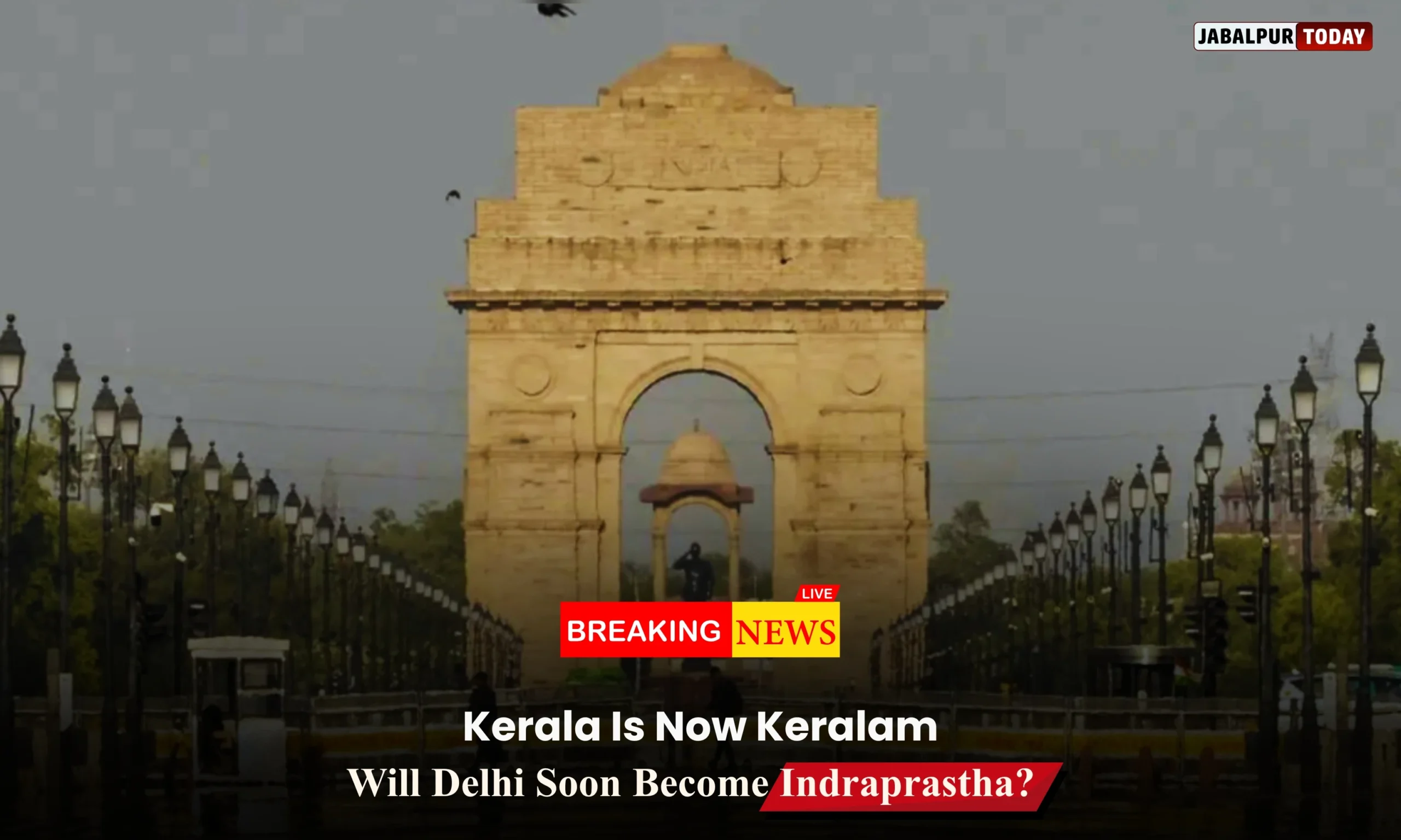 After Kerala Became Keralam, Will Delhi Soon Be Called Indraprastha?